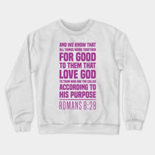 Romans 8:28 - The Christian's Assurance - Bible Scripture Crewneck Sweatshirt